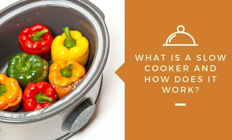 WHat is a slow cooker and how does it work?