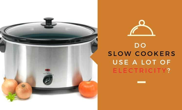 Do slow cookers use a lot of electricity