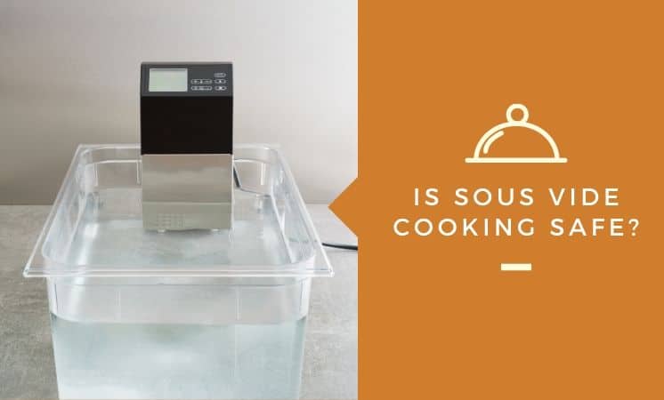 Is sous vide cooking safe