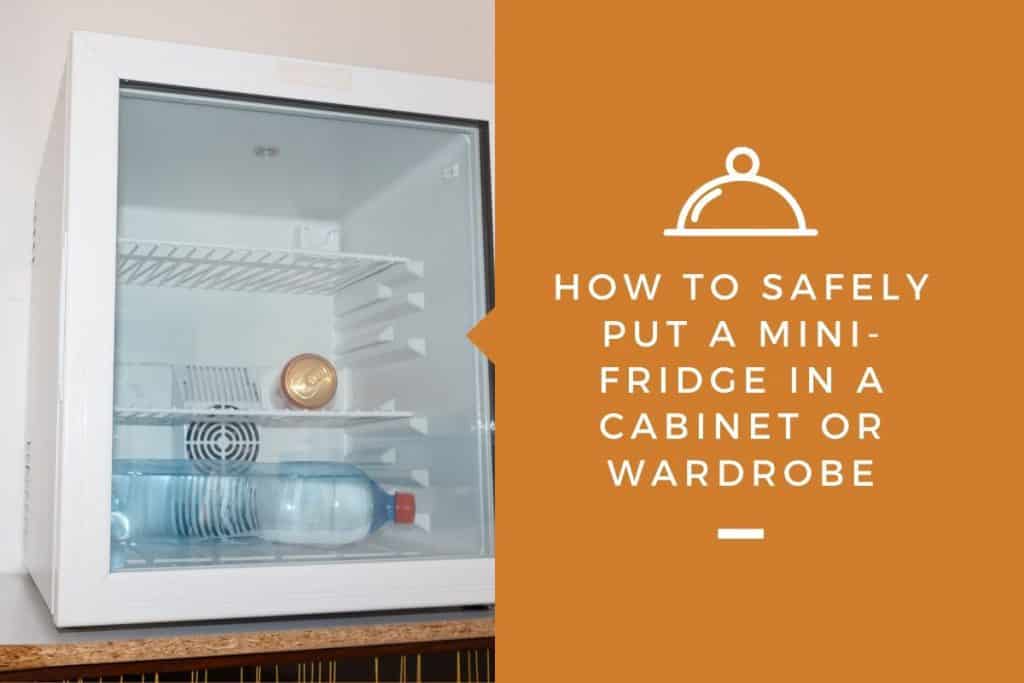 How To Safely Put A Mini Fridge In, Mini Refrigerator Cabinet