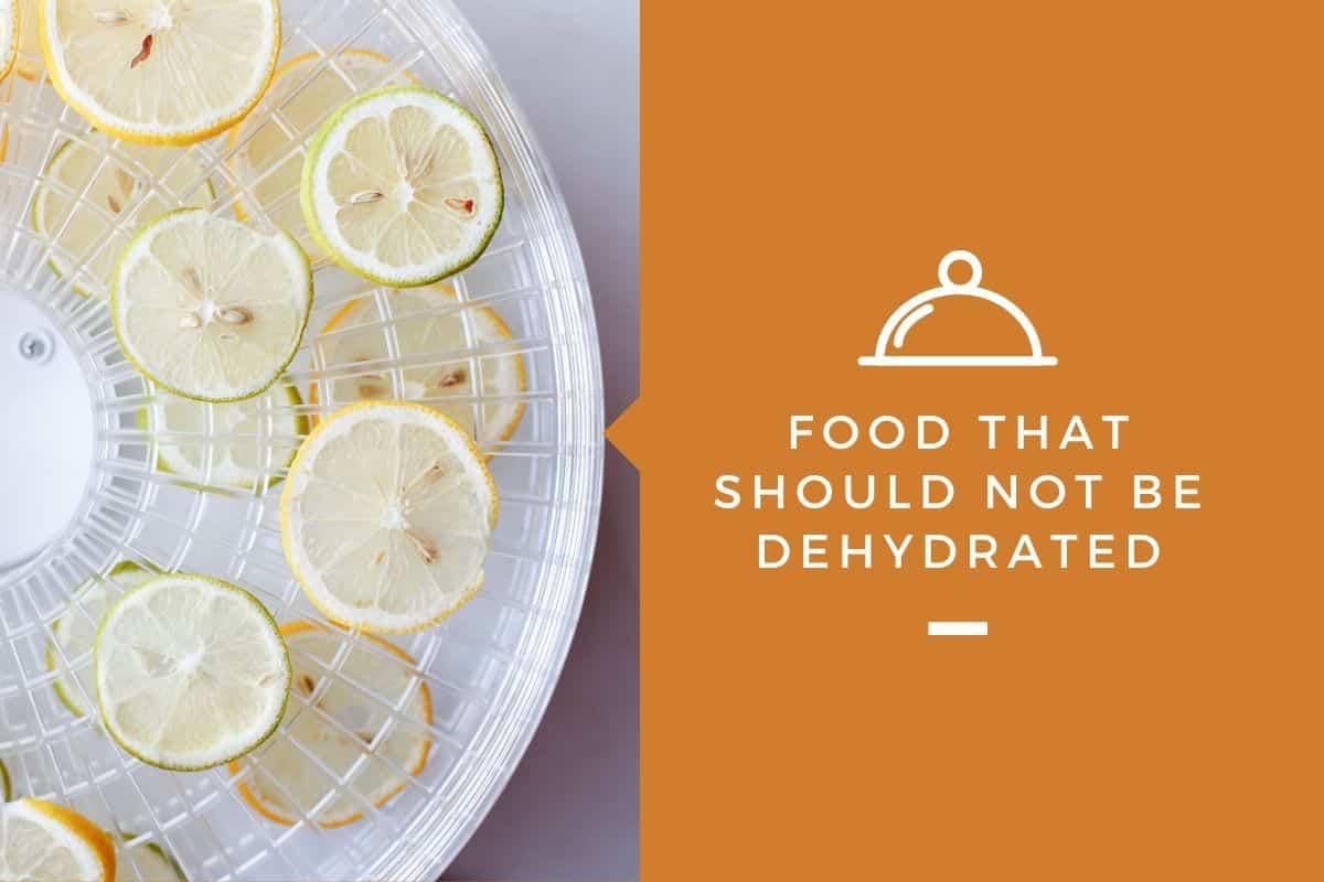 Food That Should Not Be Dehydrated
