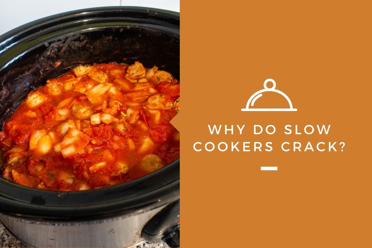 Why Do Slow Cookers Crack?