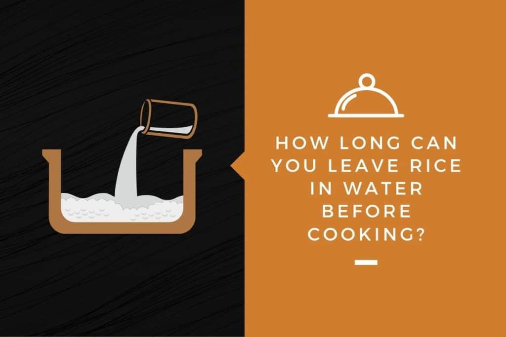 how-long-can-you-leave-rice-in-water-before-cooking-kitchensnitches