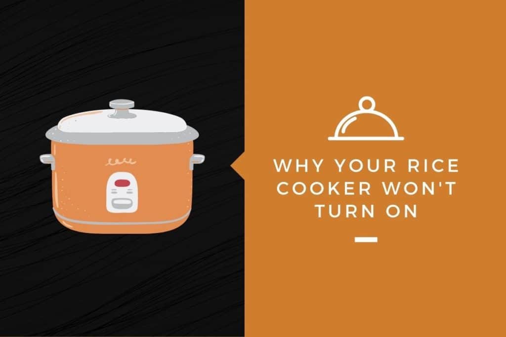 Why Your Rice Cooker Won’t Turn On Kitchensnitches