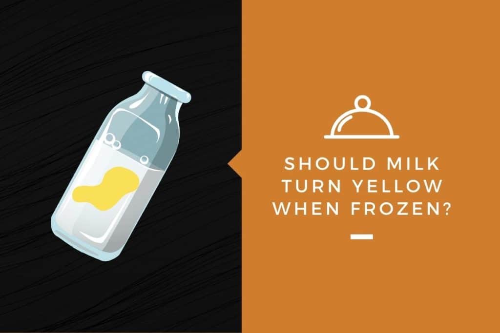 Should Milk Turn Yellow When Frozen? Kitchensnitches