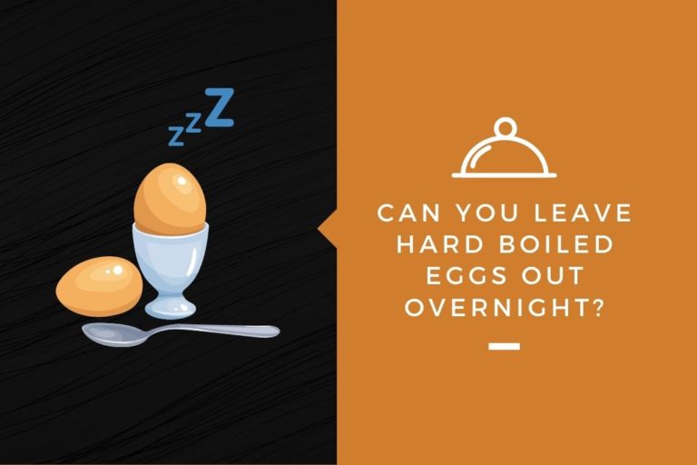 can-you-leave-hard-boiled-eggs-out-overnight-kitchensnitches