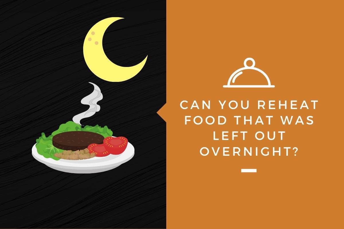 Can You Eat Food That Has Been Left Out Overnight Covered