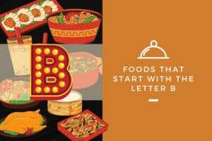 Food That Starts With The Letter B – Kitchensnitches