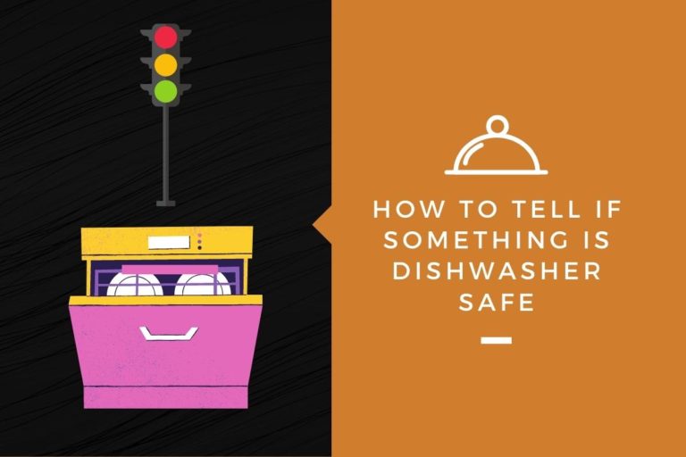 How To Tell If Something Is Dishwasher Safe – Kitchensnitches