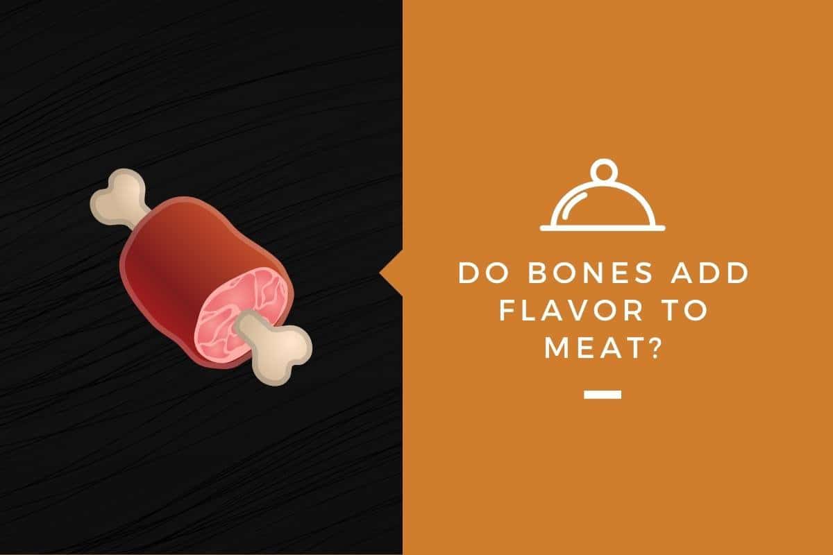 Do Bones Add Flavor To Meat?