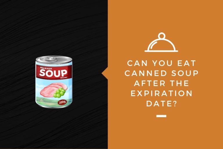 can-you-eat-canned-soup-after-the-expiration-date-kitchensnitches